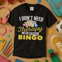 I Just Need To Play Bingo Bingo Lover Gambler Gambling Kids T-Shirt thumb 3