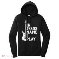 In Jesus Name I Play Guitar Christian Gift Guitar Lover Women's Hoodie thumb 0