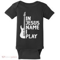 In Jesus Name I Play Guitar Christian Gift Guitar Lover Baby Bodysuit thumb 0