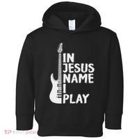 In Jesus Name I Play Guitar Christian Gift Guitar Lover Toddler Hoodie thumb 0