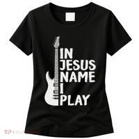In Jesus Name I Play Guitar Christian Gift Guitar Lover Women's T-Shirt thumb 0