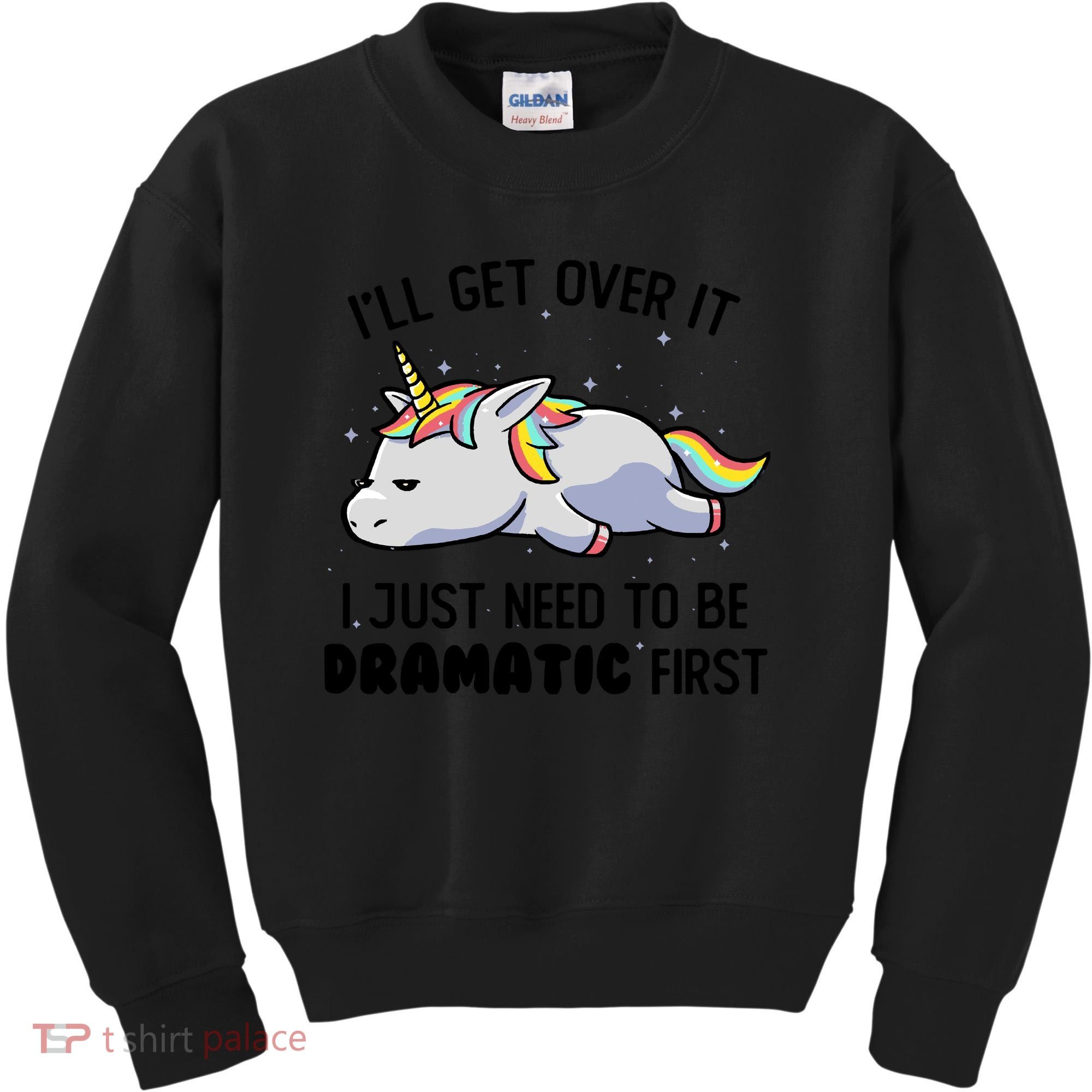 I Just Need To Be Dramatic Lazy Unicorn Kids Sweatshirt