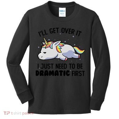 I Just Need To Be Dramatic Lazy Unicorn Kids Long Sleeve Shirt