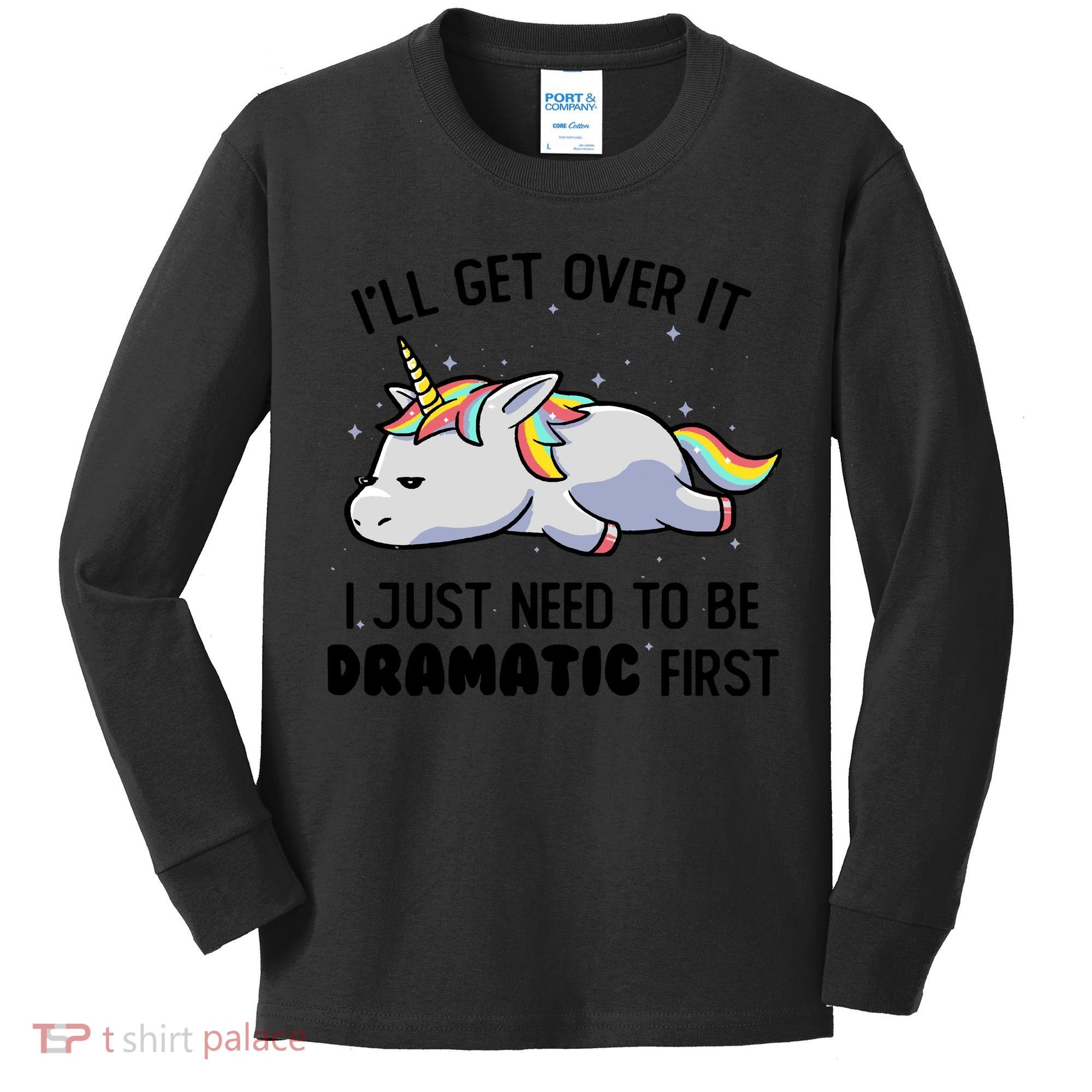 I Just Need To Be Dramatic Lazy Unicorn Kids Long Sleeve Shirt