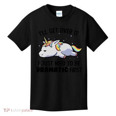 I Just Need To Be Dramatic Lazy Unicorn Kids T-Shirt