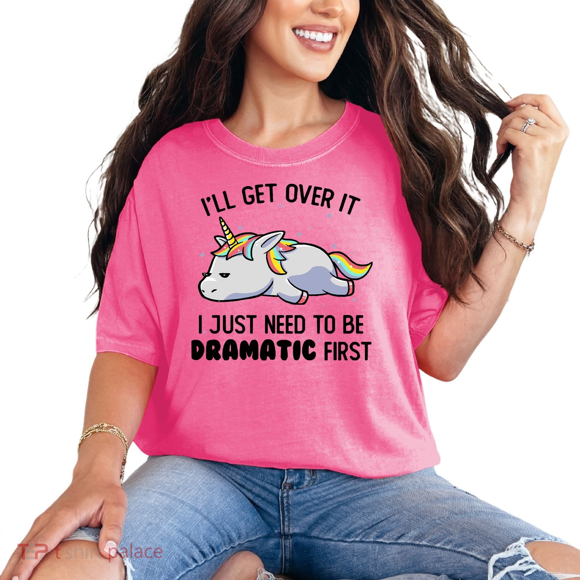 I Just Need To Be Dramatic Lazy Unicorn Comfort Colors T-Shirt
