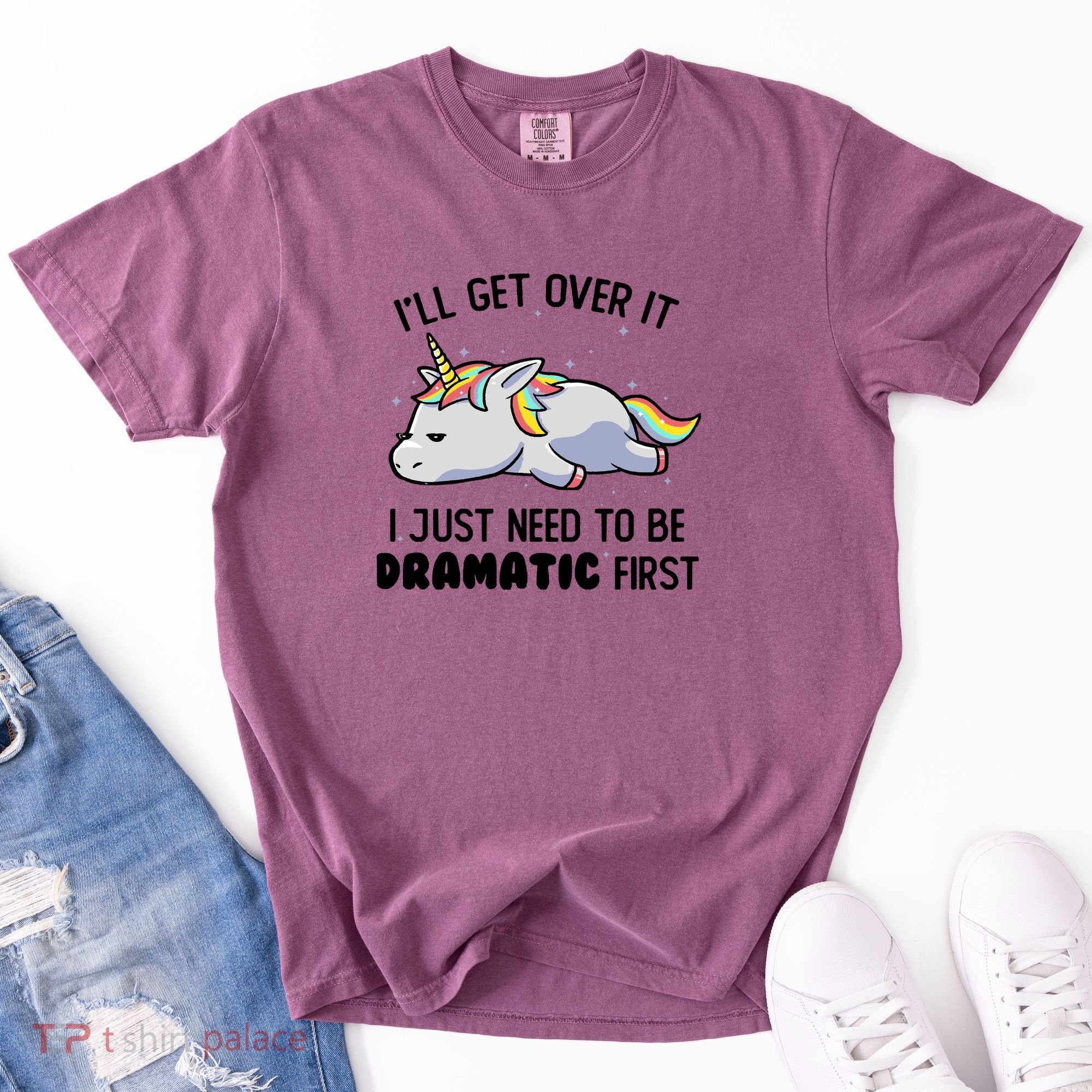 I Just Need To Be Dramatic Lazy Unicorn Comfort Colors T-Shirt