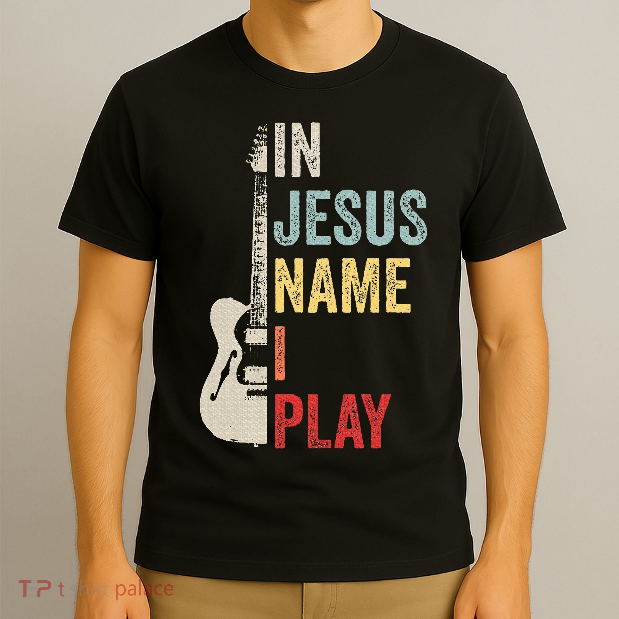 In Jesus Name I Play Guitar Christian Band Guitar T-Shirt