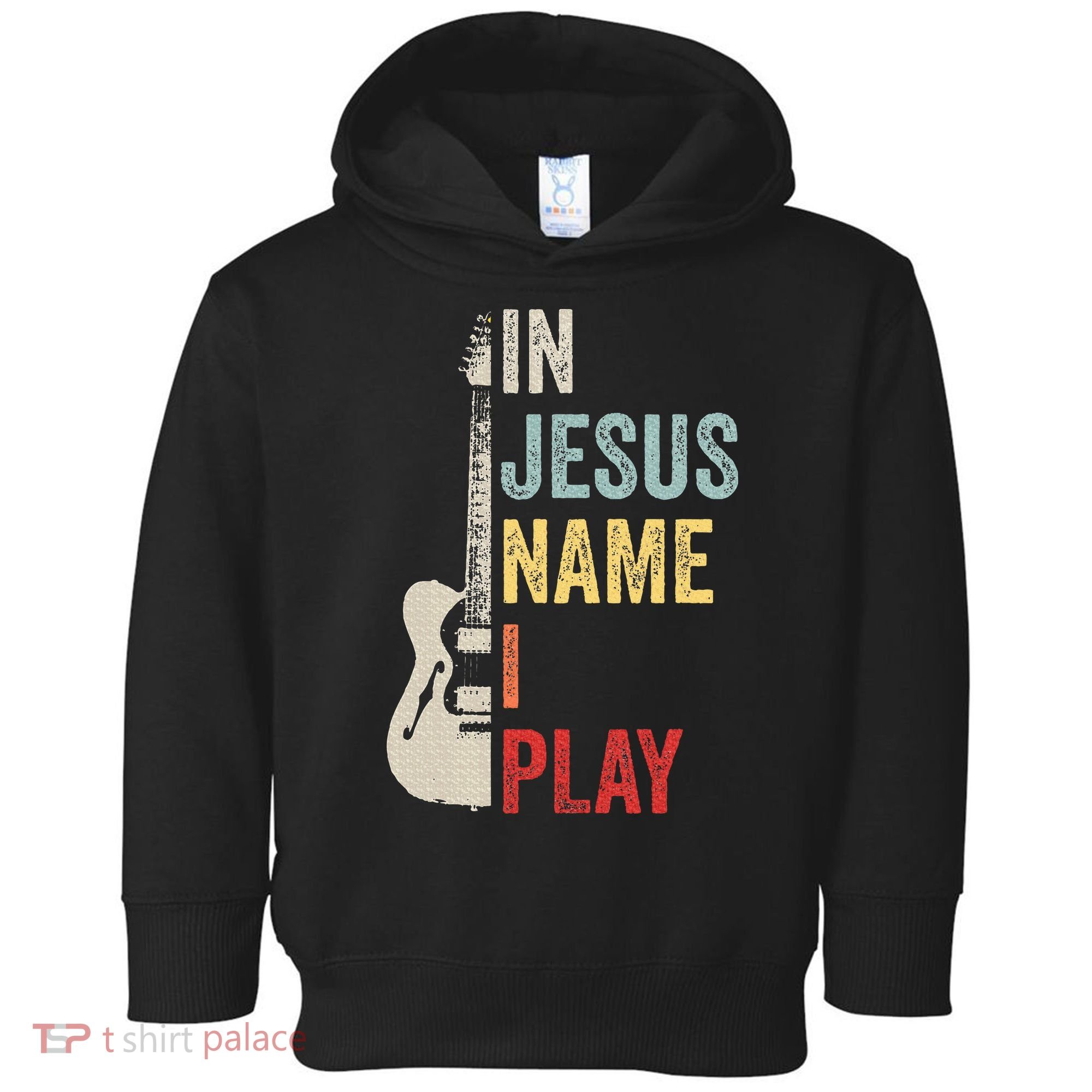 In Jesus Name I Play Guitar Christian Band Guitar Toddler Hoodie