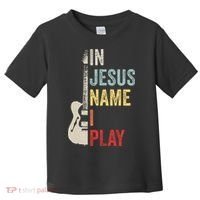In Jesus Name I Play Guitar Christian Band Guitar Toddler T-Shirt thumb 0