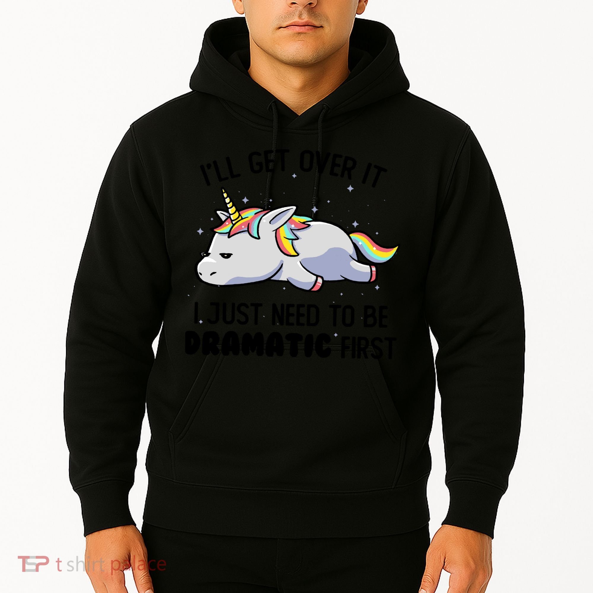I Just Need To Be Dramatic Lazy Unicorn Gift Hoodie