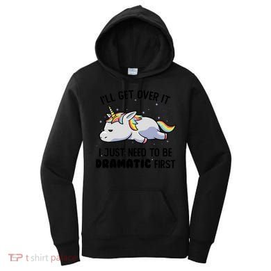 I Just Need To Be Dramatic Lazy Unicorn Gift Women's Hoodie