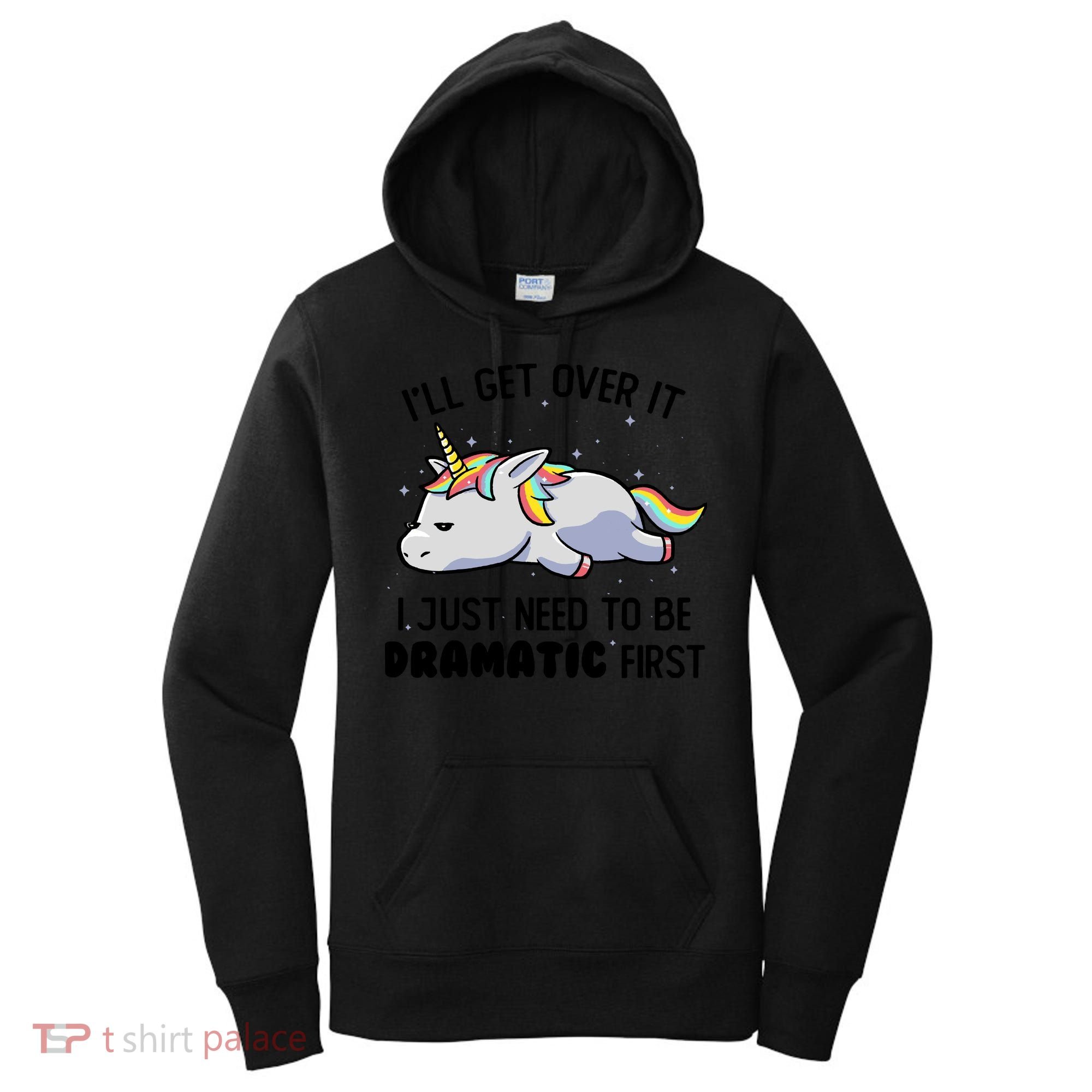 I Just Need To Be Dramatic Lazy Unicorn Gift Women's Hoodie
