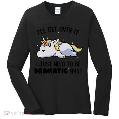 I Just Need To Be Dramatic Lazy Unicorn Gift Women's Long Sleeve Shirt