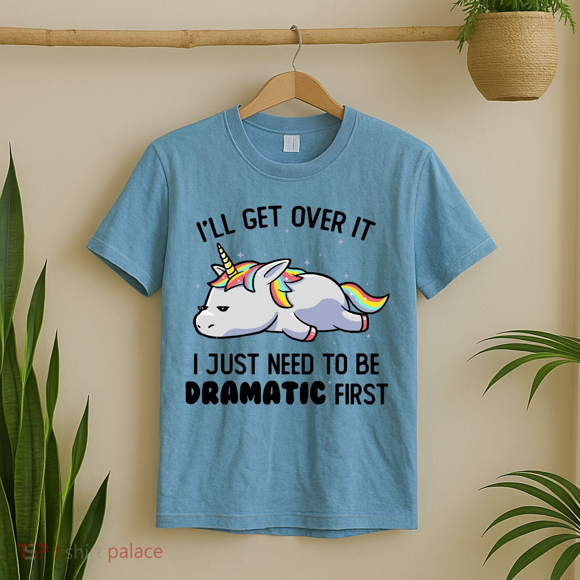 I Just Need To Be Dramatic Lazy Unicorn Gift T-Shirt
