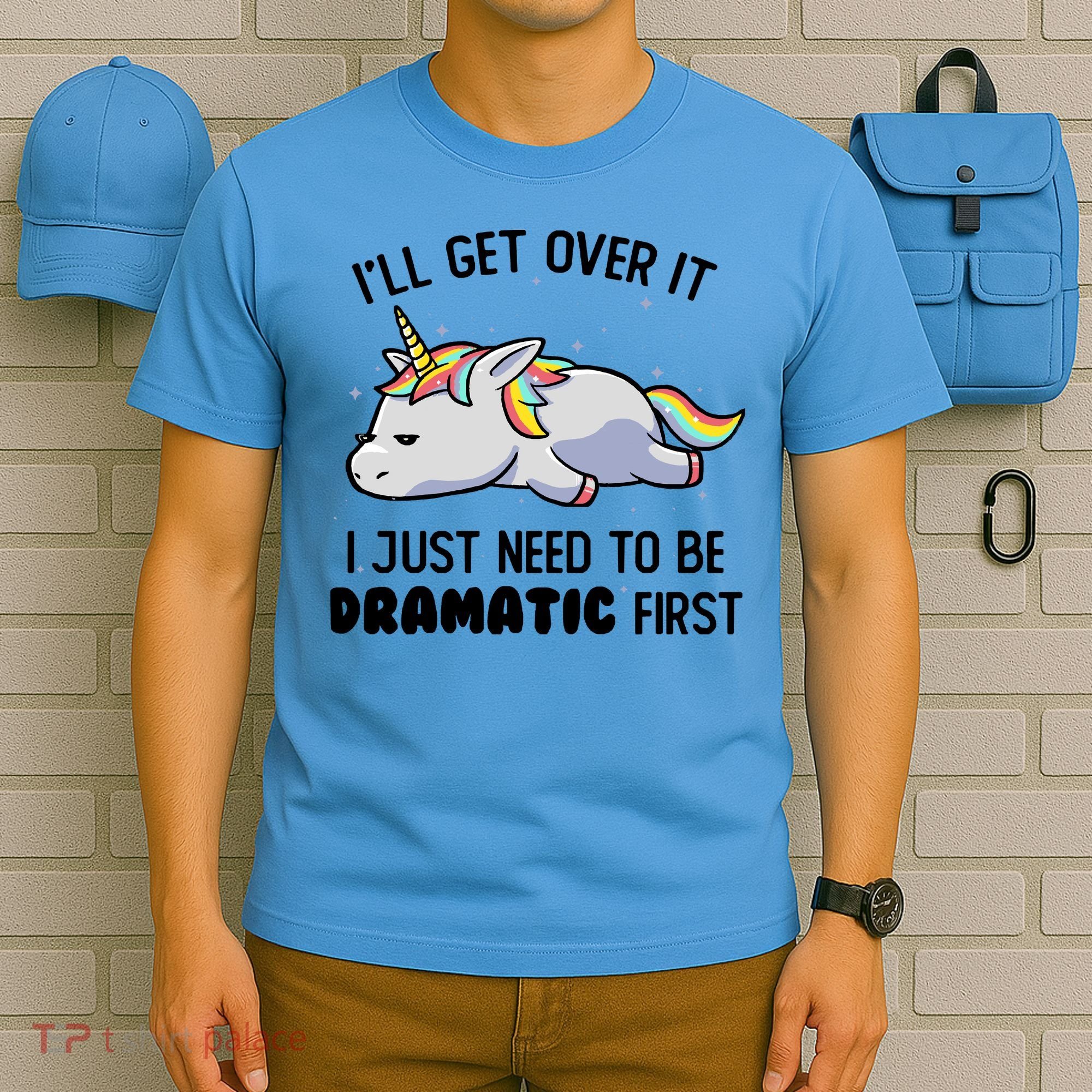I Just Need To Be Dramatic Lazy Unicorn Gift T-Shirt