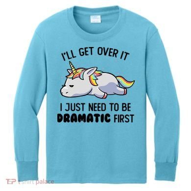 I Just Need To Be Dramatic Lazy Unicorn Gift Kids Long Sleeve Shirt
