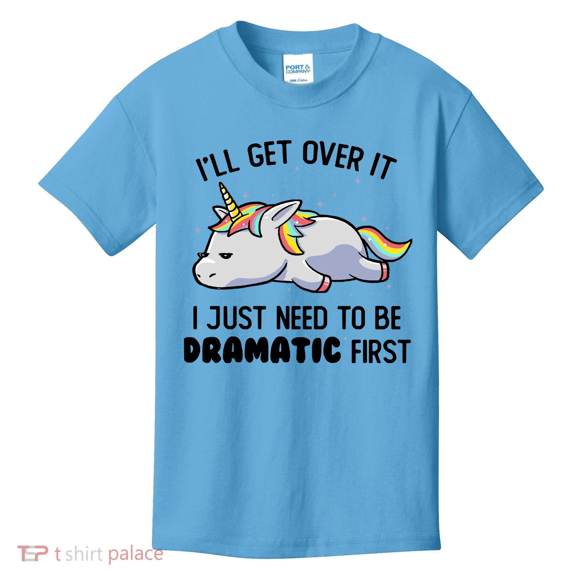 I Just Need To Be Dramatic Lazy Unicorn Gift Kids T-Shirt