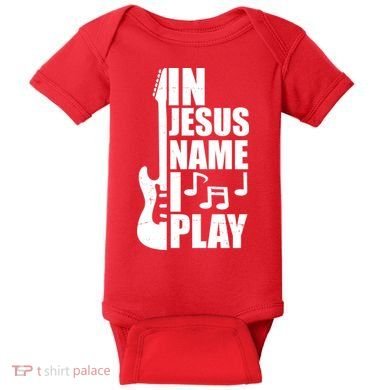 In Jesus Name I Play Guitar Baby Bodysuit
