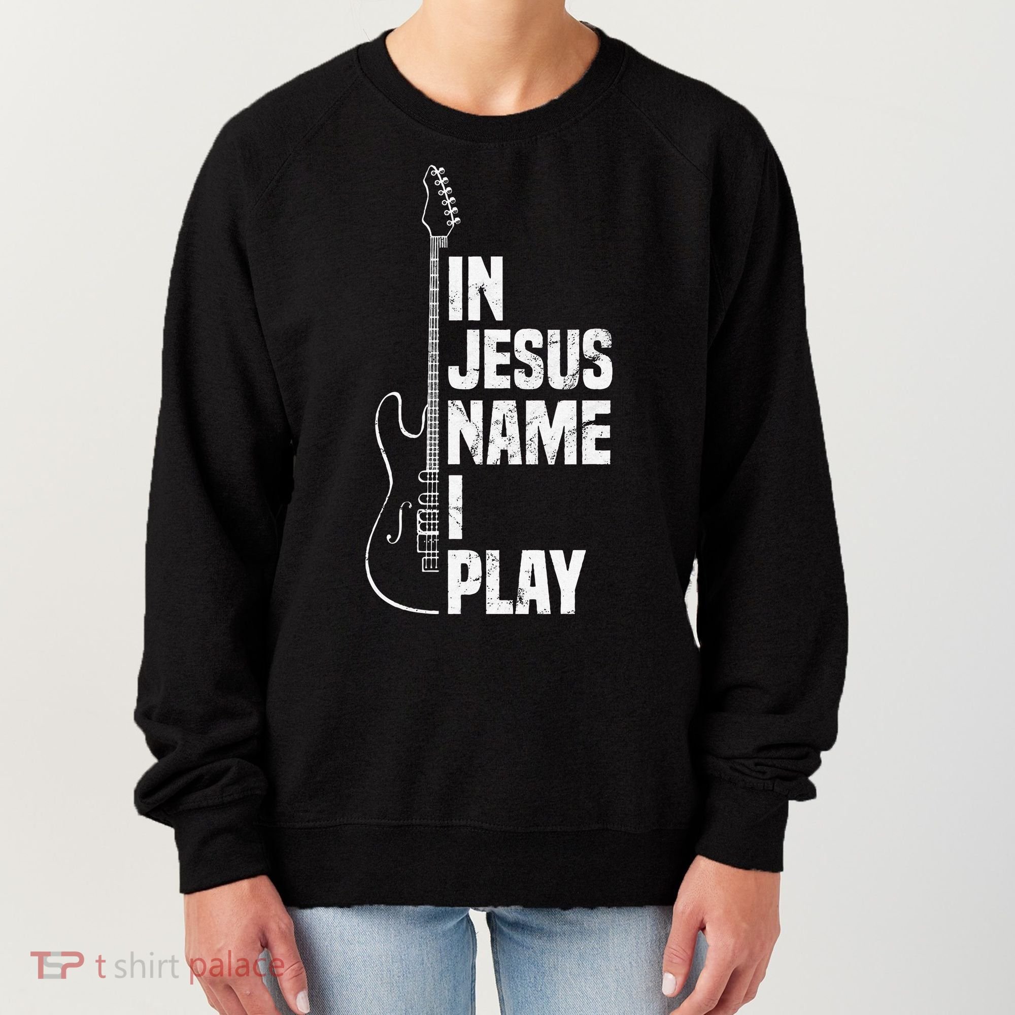 In Jesus Name I Play Guitar Christian Guitar Player Women's Sweatshirt