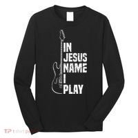 In Jesus Name I Play Guitar Christian Guitar Player Long Sleeve Shirt thumb 0