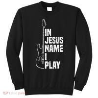 In Jesus Name I Play Guitar Christian Guitar Player Sweatshirt thumb 0