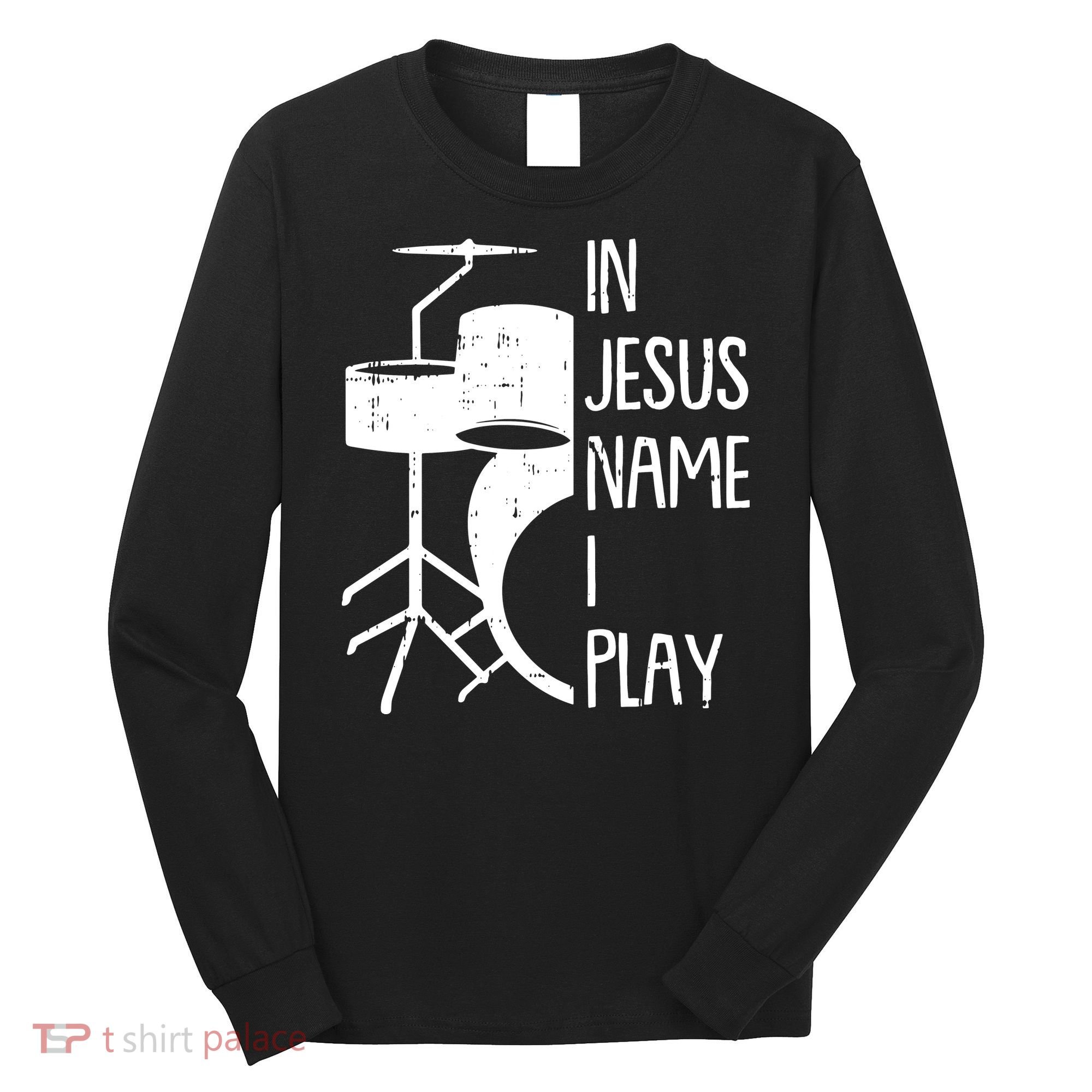 In Jesus Name Christmas Cool I Play Drum Christian Long Sleeve Shirt