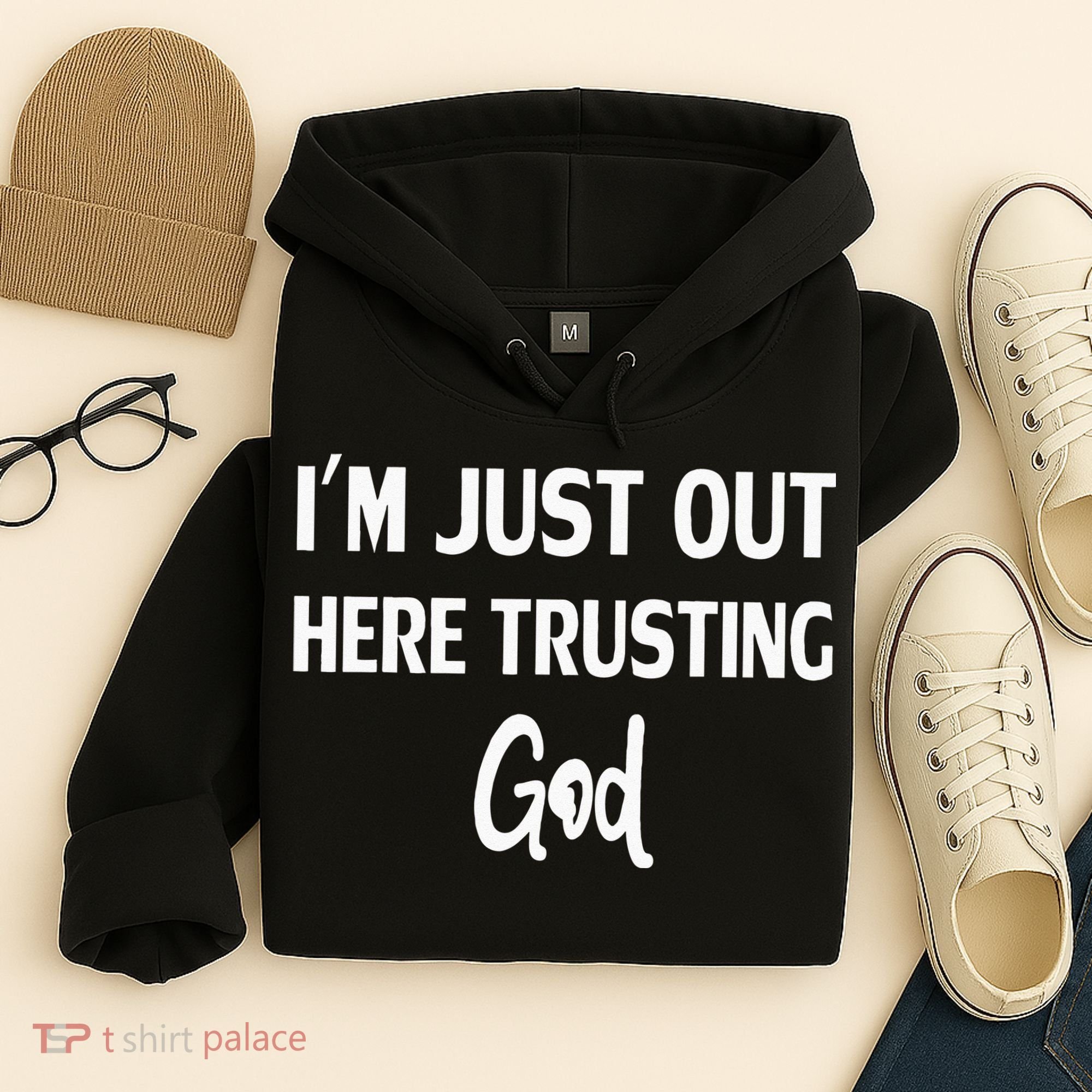 Im Just Out Here Trusting God Hoodie