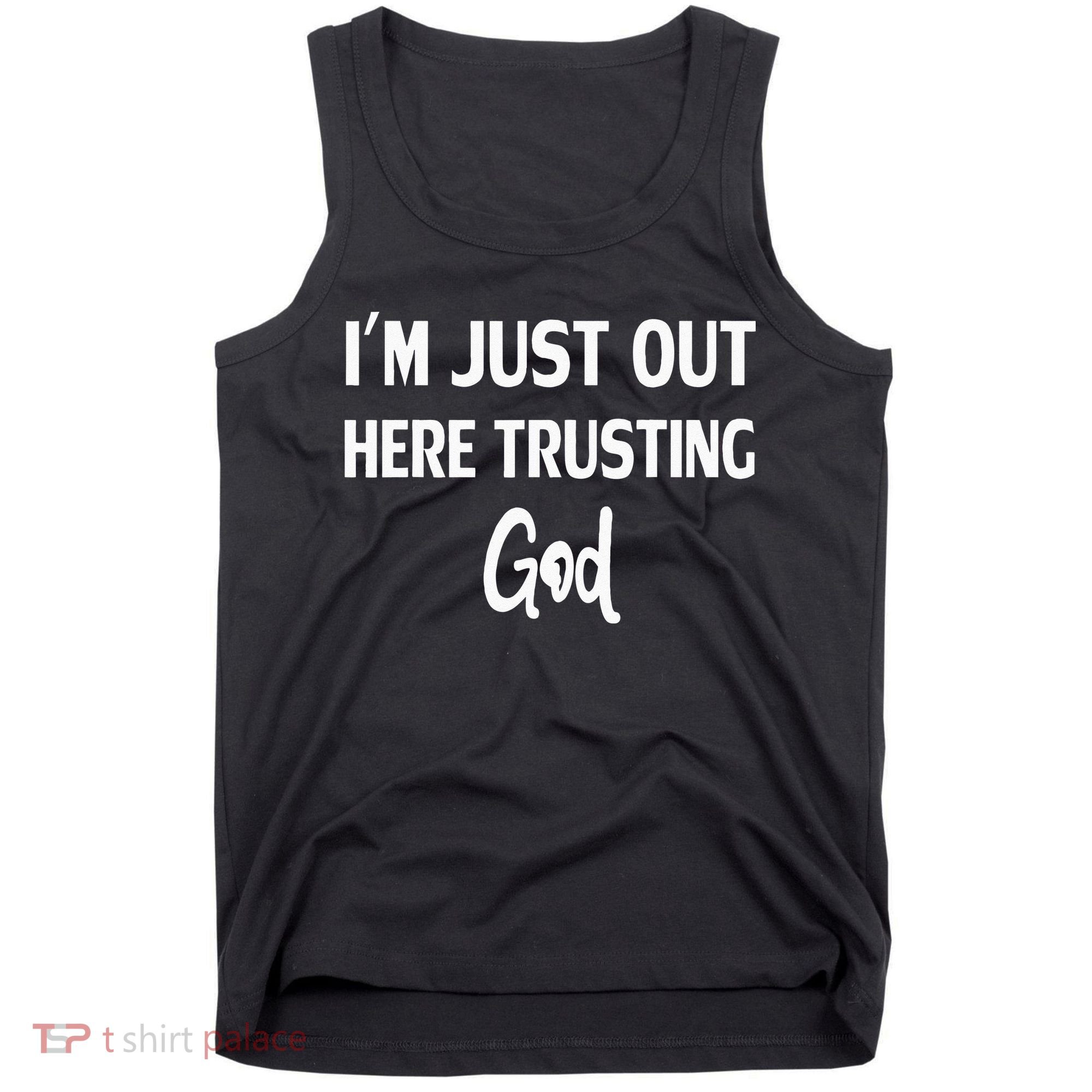 Im Just Out Here Trusting God Tank Top