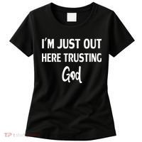 Im Just Out Here Trusting God Women's T-Shirt thumb 0
