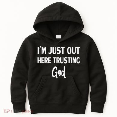 Im Just Out Here Trusting God Kids Hoodie