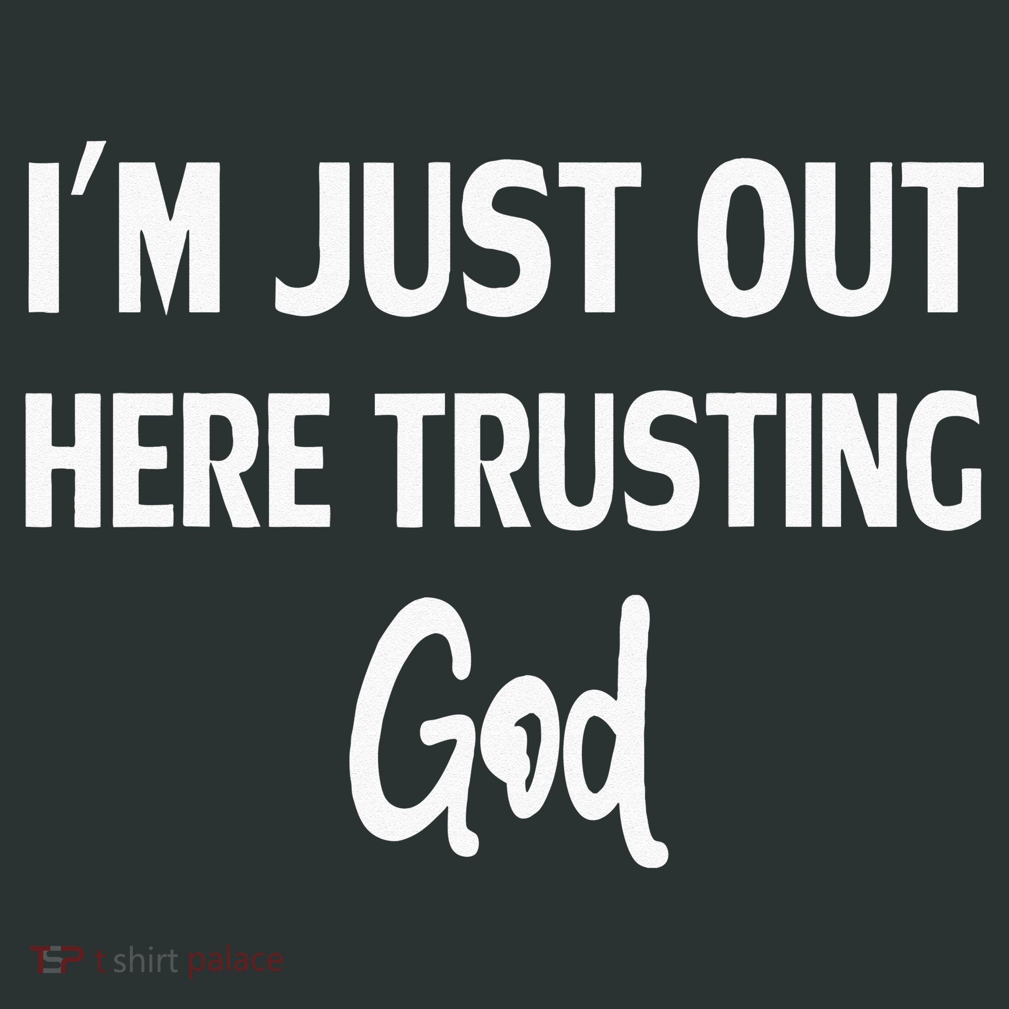 Im Just Out Here Trusting God Infant Baby Jersey Bodysuit