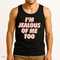 I'm Jealous Of Me Too Funny Saying Sarcastic Tank Top thumb 3