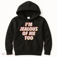 I'm Jealous Of Me Too Funny Saying Sarcastic Kids Hoodie thumb 0