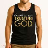 I'm Just Out Here Trusting God Christian Believers God Love  Tank Top thumb 3