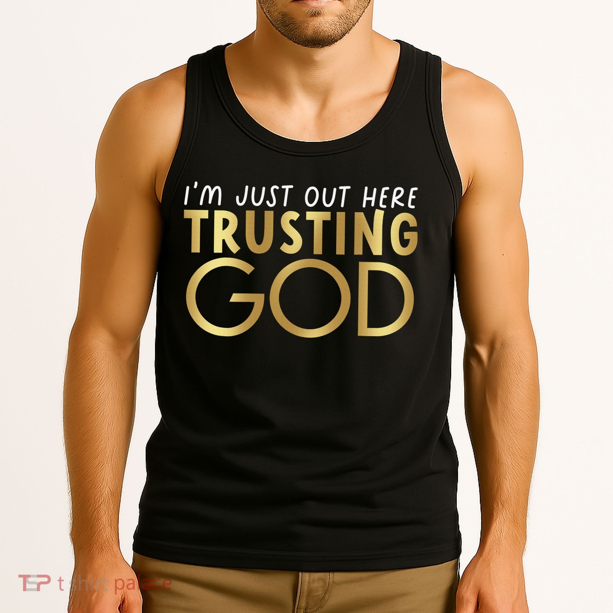 I'm Just Out Here Trusting God Christian Believers God Love  Tank Top