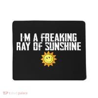 Im Just One Big Freaking Ray Of Sunshine Funny Sarcastic Mousepad thumb 0