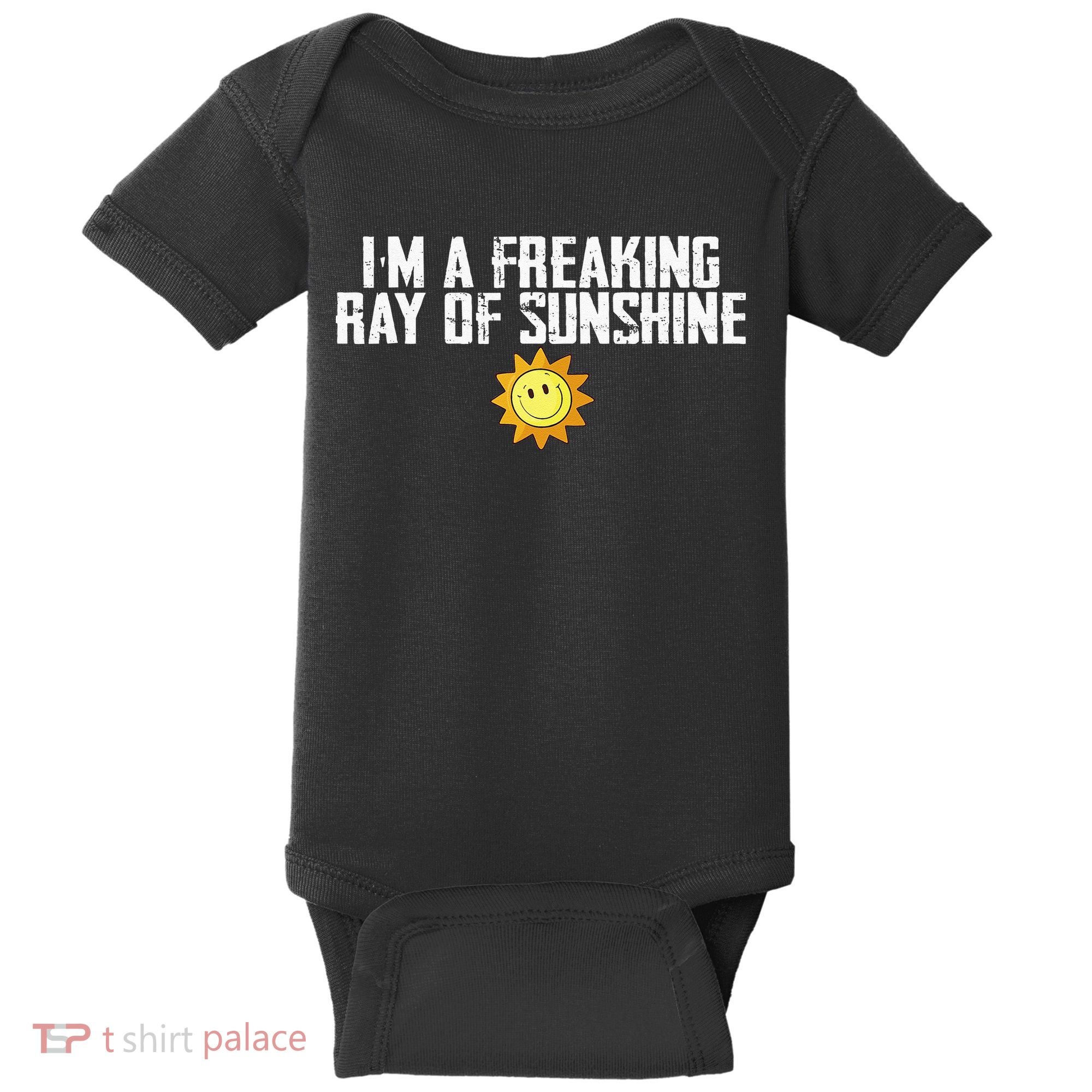 Im Just One Big Freaking Ray Of Sunshine Funny Sarcastic Baby Bodysuit