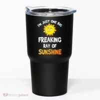 Im Just One Big Freaking Ray Of Sunshine Funny Idea Tumbler thumb 0