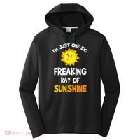 Im Just One Big Freaking Ray Of Sunshine Funny Idea Performance Fleece Hoodie thumb 0