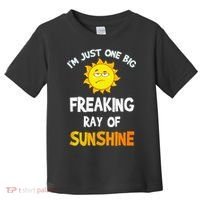 Im Just One Big Freaking Ray Of Sunshine Funny Idea Toddler T-Shirt thumb 0