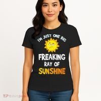 Im Just One Big Freaking Ray Of Sunshine Funny Idea Women's T-Shirt thumb 4