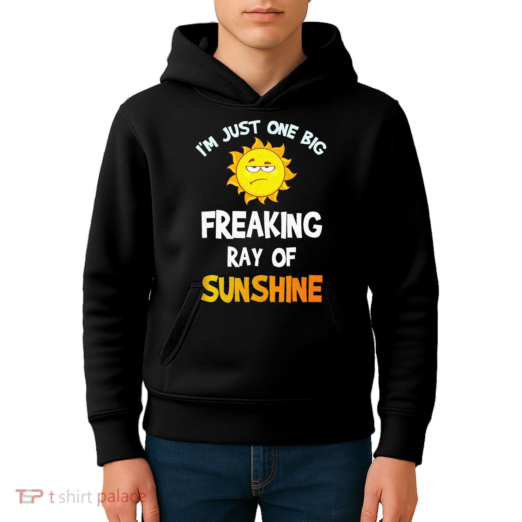 Im Just One Big Freaking Ray Of Sunshine Funny Idea Kids Hoodie
