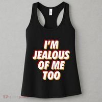 IM Jealous Of Me Too Funny Saying Sarcastic Women's Tank Top thumb 3