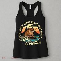 It’S Just One Dam Project After Another Funny Beaver Women's Tank Top thumb 3