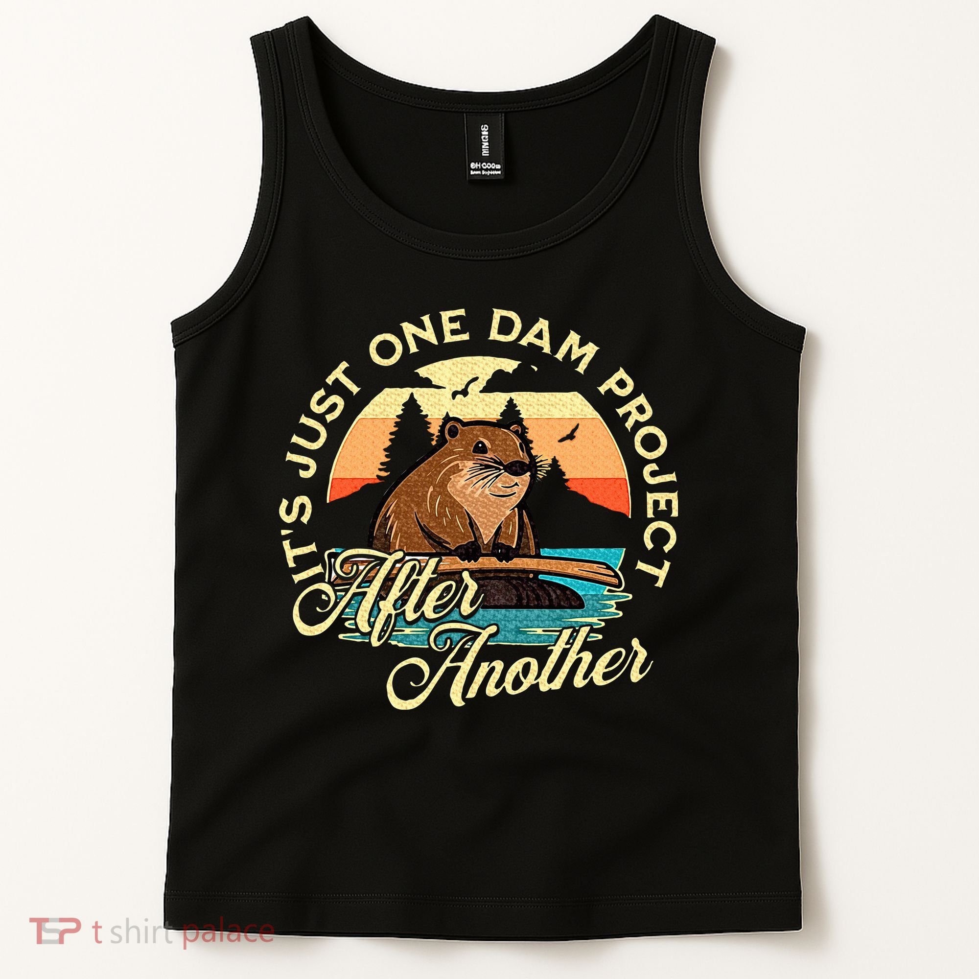 It’S Just One Dam Project After Another Funny Beaver Tank Top