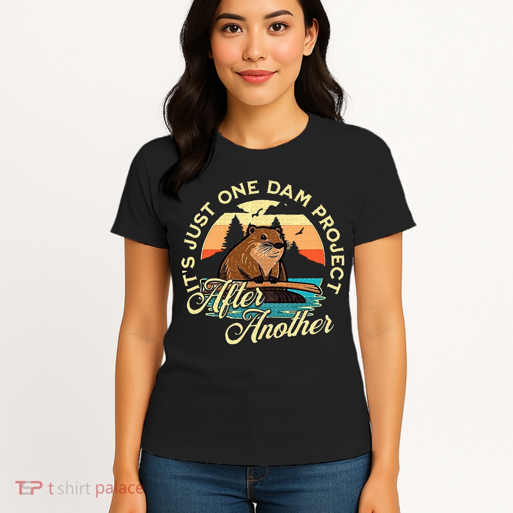 It’S Just One Dam Project After Another Funny Beaver Women's T-Shirt