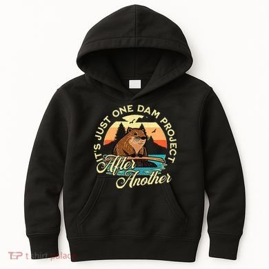 It’S Just One Dam Project After Another Funny Beaver Kids Hoodie