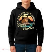 It’S Just One Dam Project After Another Funny Beaver Kids Hoodie thumb 4