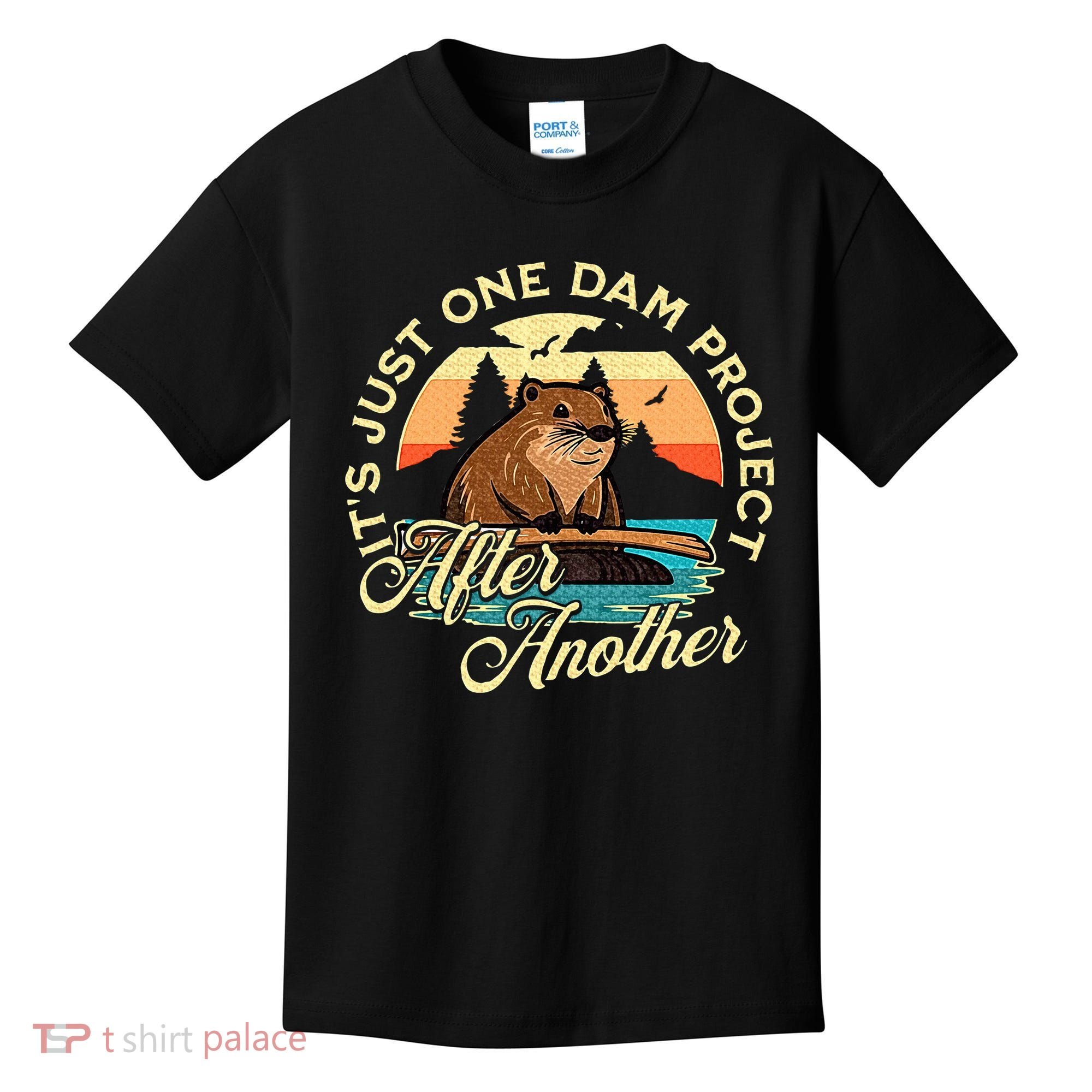 It’S Just One Dam Project After Another Funny Beaver Kids T-Shirt